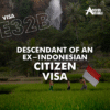 E32B-Descendant of an Ex-Indonesia Citizen